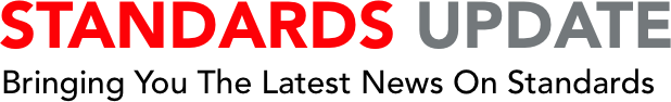 Standards Update - Bringing you the latest news on standards